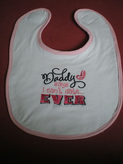 LOVELY HANDMADE BABIES BIB DADDY SAYS I CAN'T DATE EVER-HANDMADE,BABIES,BABY,GIRLS,BIB,NOVELTY BIB,CHEAP,DADDY SAYS I CANT DATE EVER